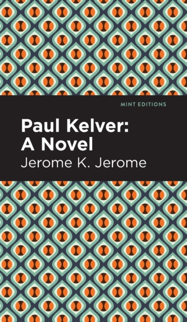Paul Kelver : A Novel, Hardback Book