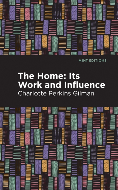 The Home : Its Worth and Influence, Hardback Book