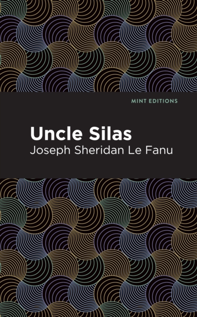 Uncle Silas : A Tale of Bartram-Haugh, Hardback Book