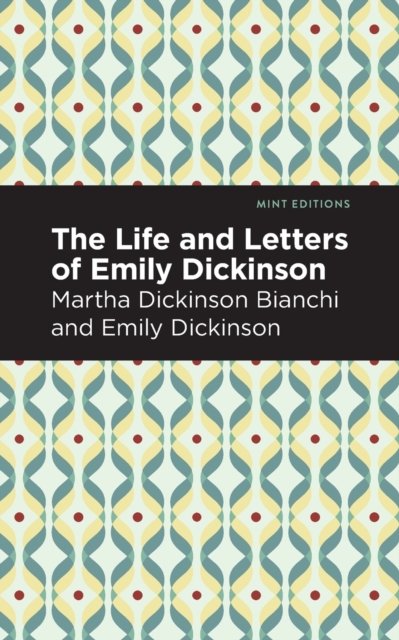 Life and Letters of Emily Dickinson, Paperback / softback Book