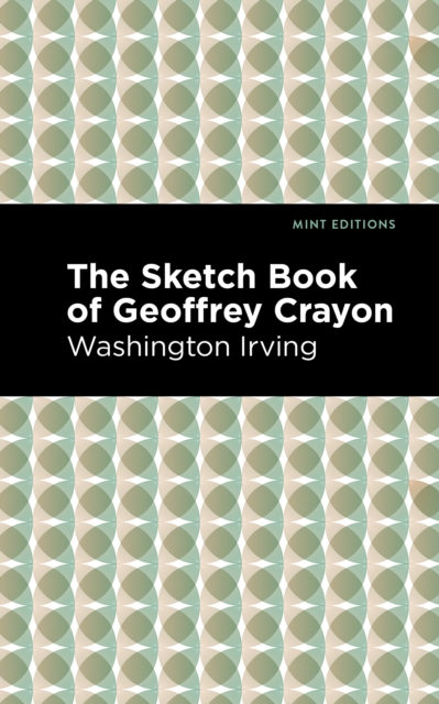 The Sketch-Book of Geoffrey Crayon, Hardback Book