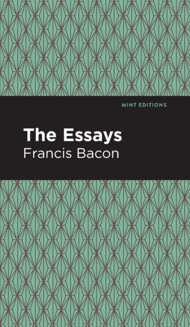 The Essays: Francis Bacon, Hardback Book