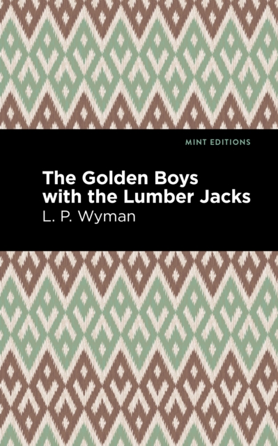 The Golden Boys With the Lumber Jacks, Hardback Book