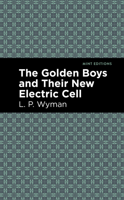 The Golden Boys and Their New Electric Cell, EPUB eBook