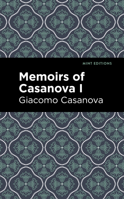 Memoirs of Casanova Volume I, Paperback / softback Book