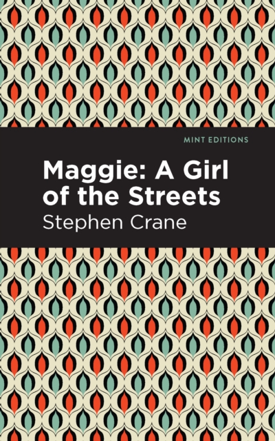 Maggie : A Girl of the Streets and Other Tales of New York, Paperback / softback Book