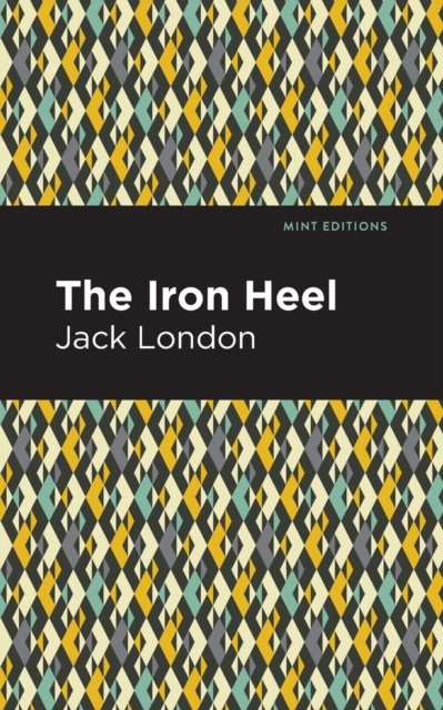 The Iron Heel, Paperback / softback Book