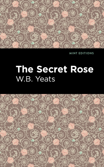 The Secret Rose : Love Poems, Paperback / softback Book