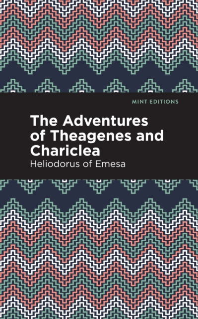 The Adventures of Theagenes and Chariclea, EPUB eBook