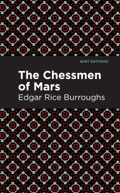 The Chessmen of Mars : A Novel, EPUB eBook