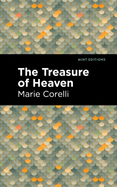 The Treasure of Heaven : A Romance of Riches, Paperback / softback Book