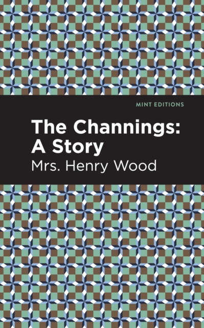 The Channings : A Story, Paperback / softback Book