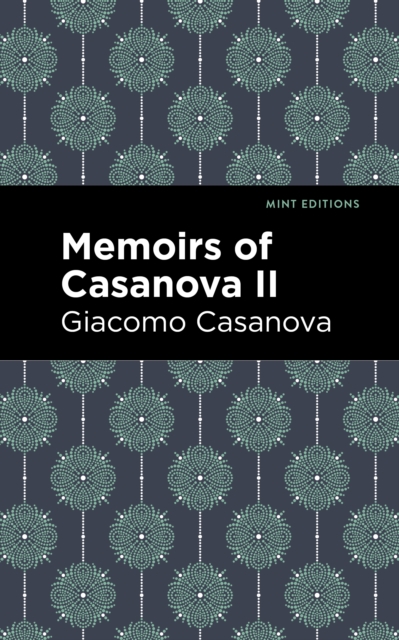 Memoirs of Casanova Volume II, Paperback / softback Book