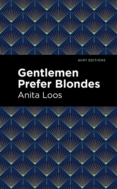 Gentlemen Prefer Blondes : The Intimate Diary of a Professional Lady, Paperback / softback Book