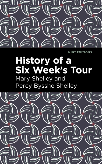 History of a Six Weeks' Tour, Paperback / softback Book
