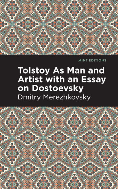 Tolstoy As Man and Artist with an Essay on Dostoyevsky, EPUB eBook