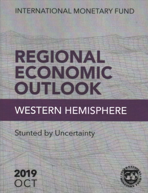 Regional economic outlook : Western Hemisphere, stunted by uncertainty, Paperback / softback Book
