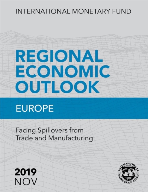 Regional economic outlook : Europe, facing spillovers from trade and manufacturing, Paperback / softback Book