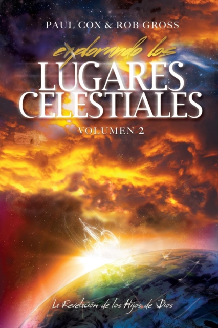 Explorando los Lugares Celestiales - Volumen 2 : La Revelacion de los Hijos de Dios, Paperback / softback Book