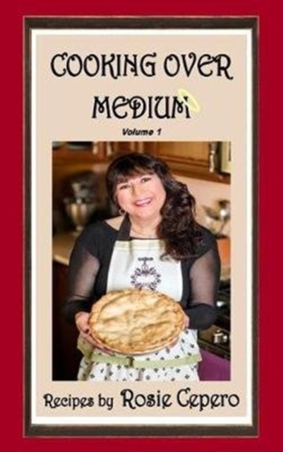 Cooking Over Medium : Volume #1, Hardback Book