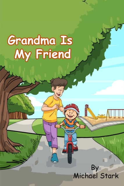 Grandma Is My Friend, Paperback / softback Book