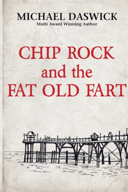 Chip Rock and the Fat Old Fart, Paperback / softback Book