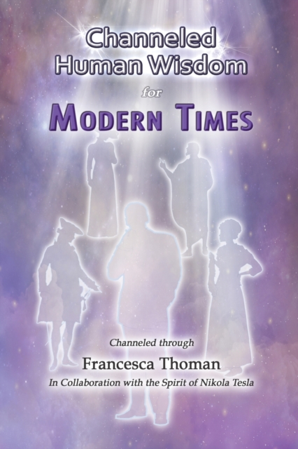 Channeled Human Wisdom for Modern Times, Paperback / softback Book