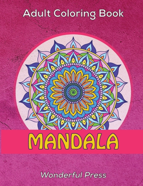 MANDALA Adult Coloring Book - 50 Beautiful Classic Mandalas to Relieve Stress and to Achieve a Deep Sense of Calm and Well-Being, Paperback / softback Book