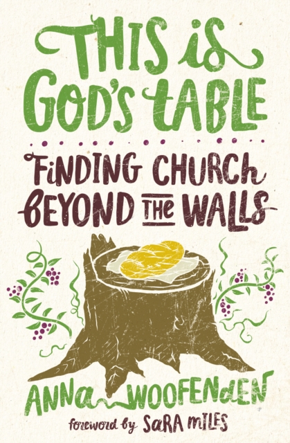 This Is God's Table : Finding Church Beyond the Walls, EPUB eBook