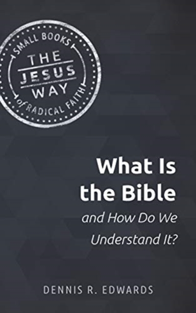 What Is the Bible and How Do We Understand It?, Paperback / softback Book