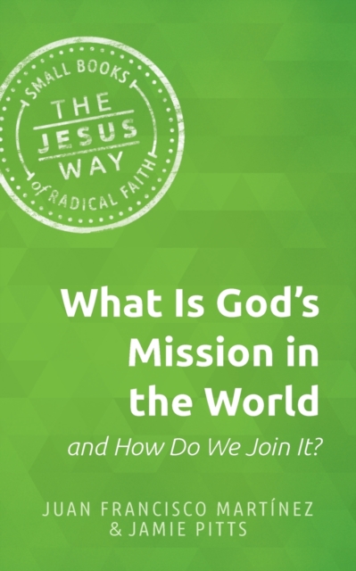 What Is God's Mission in the World and How Do We Join It?, Paperback / softback Book