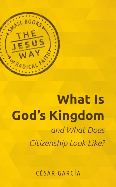 What Is God's Kingdom and What Does Citizenship Look Like?, Paperback / softback Book