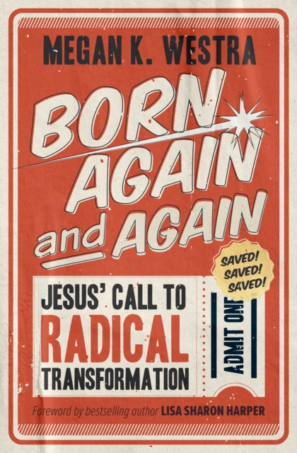 Born Again and Again : Jesus' Call to Radical Transformation, EPUB eBook