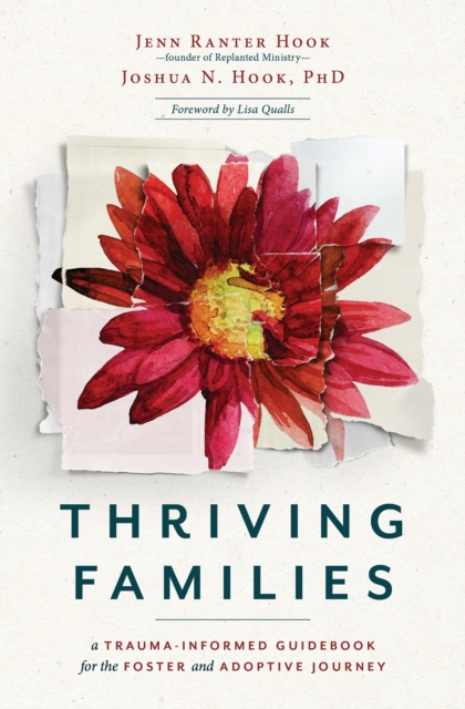 Thriving Families : A Trauma-Informed Guidebook for the Foster and Adoptive Journey, EPUB eBook