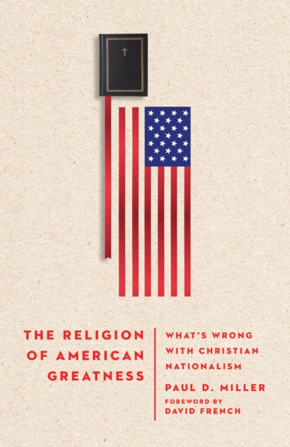 The Religion of American Greatness : What's Wrong with Christian Nationalism, EPUB eBook
