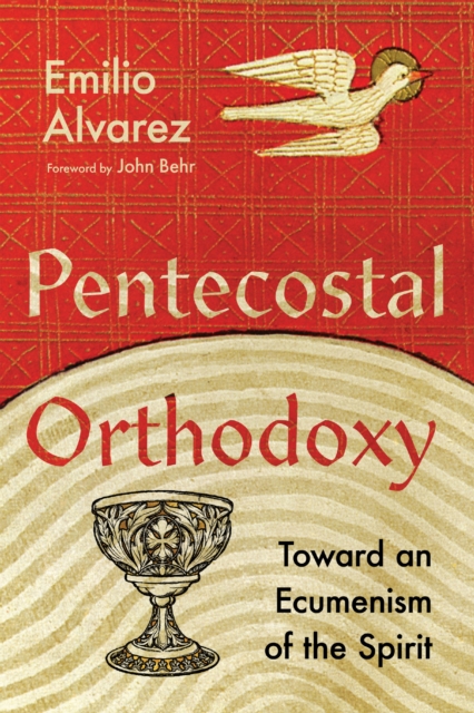 Pentecostal Orthodoxy : Toward an Ecumenism of the Spirit, EPUB eBook