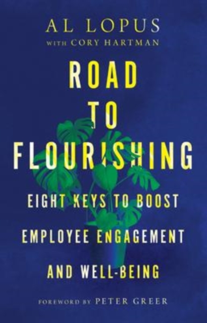 Road to Flourishing - Eight Keys to Boost Employee Engagement and Well-Being, Hardback Book