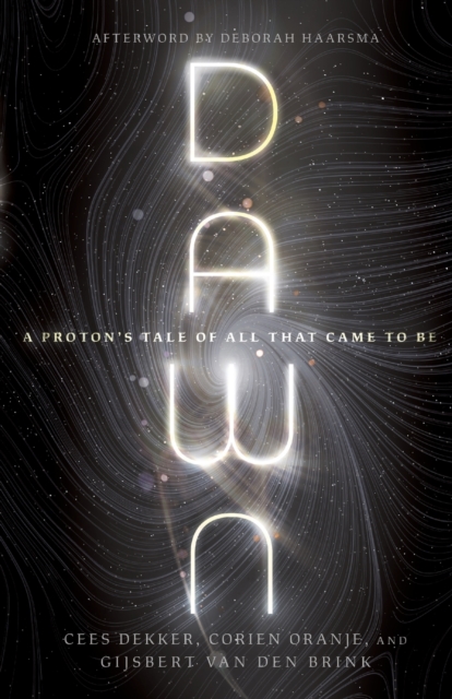 Dawn – A Proton`s Tale of All That Came to Be, Paperback / softback Book