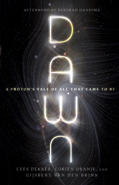 Dawn : A Proton's Tale of All That Came to Be, EPUB eBook