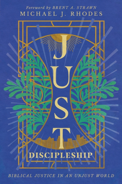 Just Discipleship : Biblical Justice in an Unjust World, EPUB eBook