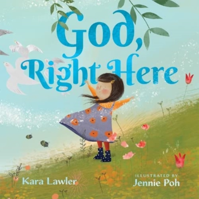 God, Right Here : Meeting God in the Changing Seasons, Hardback Book