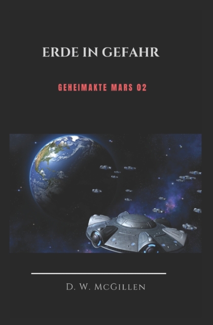 Erde in Gefahr : Geheimakte Mars 02, Paperback / softback Book