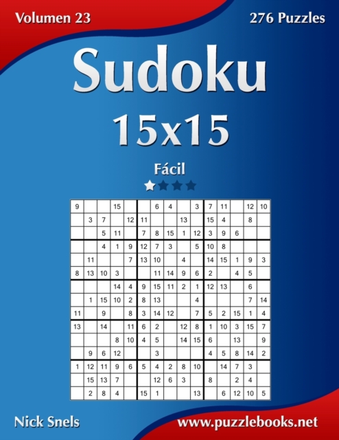 Sudoku 15x15 - Facil - Volumen 23 - 276 Puzzles, Paperback / softback Book