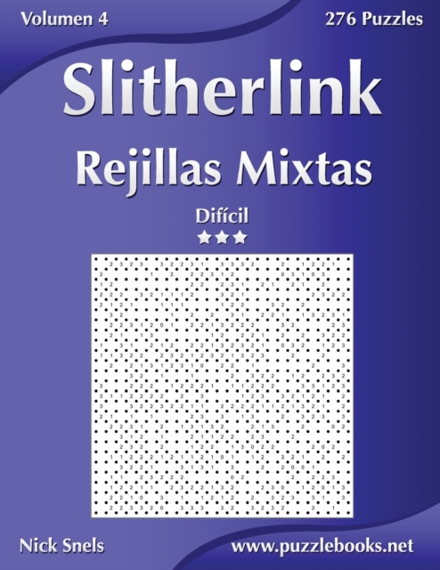 Slitherlink Rejillas Mixtas - Dificil - Volumen 4 - 276 Puzzles, Paperback / softback Book