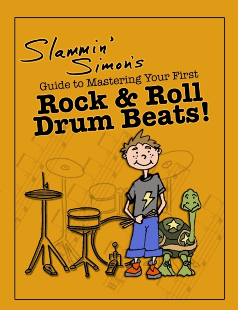 Slammin' Simon's Guide to Mastering Your First Rock & Roll Drum Beats!, Paperback / softback Book