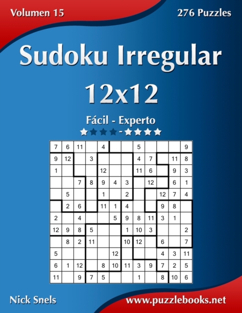 Sudoku Irregular 12x12 - De Facil a Experto - Volumen 15 - 276 Puzzles, Paperback / softback Book