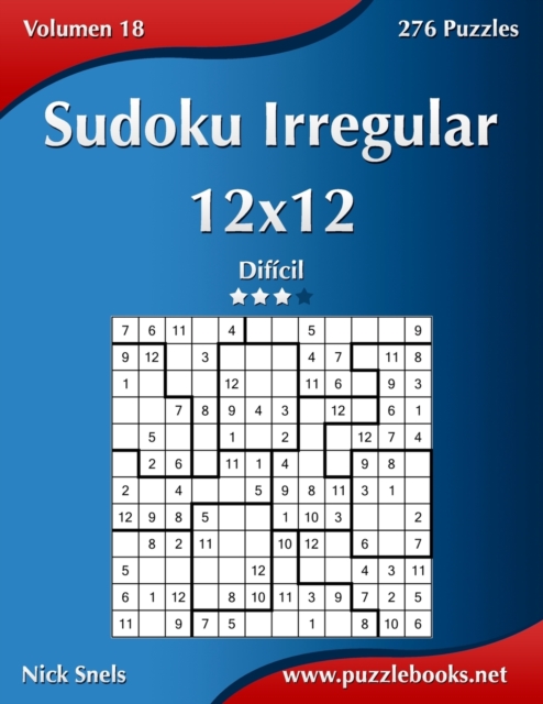 Sudoku Irregular 12x12 - Dificil - Volumen 18 - 276 Puzzles, Paperback / softback Book
