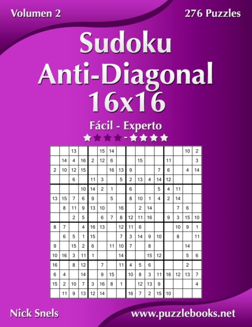 Sudoku Anti-Diagonal 16x16 - De Facil a Experto - Volumen 2 - 276 Puzzles, Paperback / softback Book