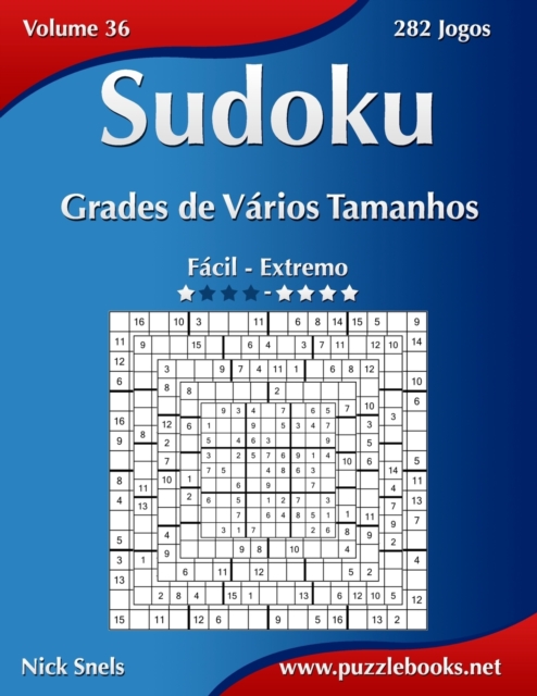 Sudoku Grades de V?rios Tamanhos - F?cil ao Extremo - Volume 36 - 282 Jogos, Paperback / softback Book