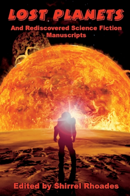 Lost Planets And Rediscovered Science Fiction Manuscripts : Illustrated, Paperback / softback Book